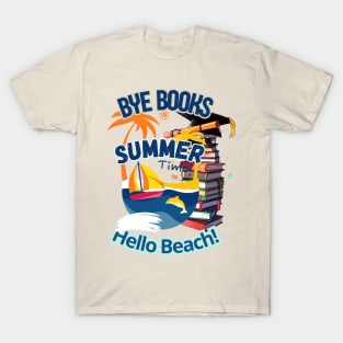 School's out, Bye Books! Hello Beach! ️Class of 2024, graduation gift, teacher gift, student gift. T-Shirt